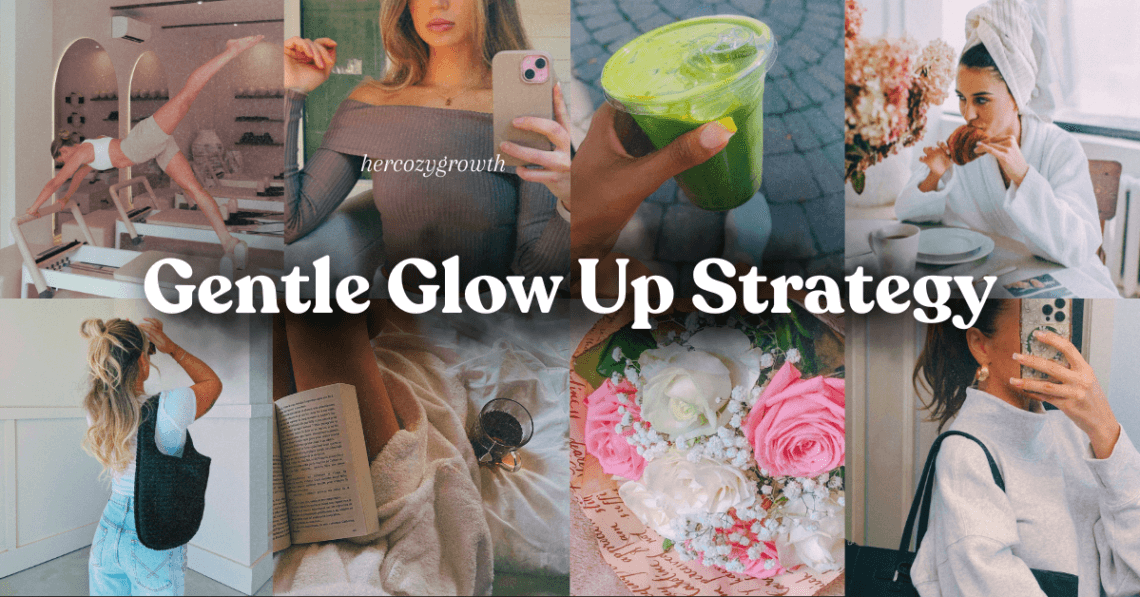 Collage with a woman stretching, a selfie, green smoothie, reading, flowers, representing a gentle glow up strategy and intentional self-care lifestyle.