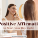 positive affirmations for women — morning mirror affirmation practice