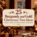 Burgundy christmas tree ideas in an elegant living room with gold accents